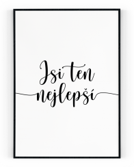 Plakát / Obraz Jsi ten nejlepší